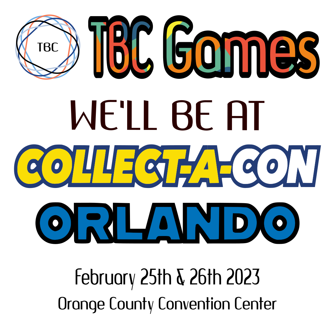 [Event] We'll be at CollectACon Orlando on Feb 2526th 2023 TBC Games